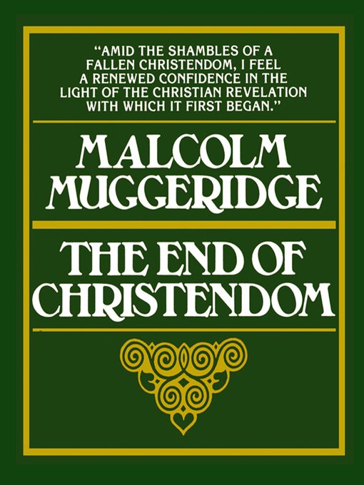 Title details for The End of Christendom by Malcolm Muggeridge - Available